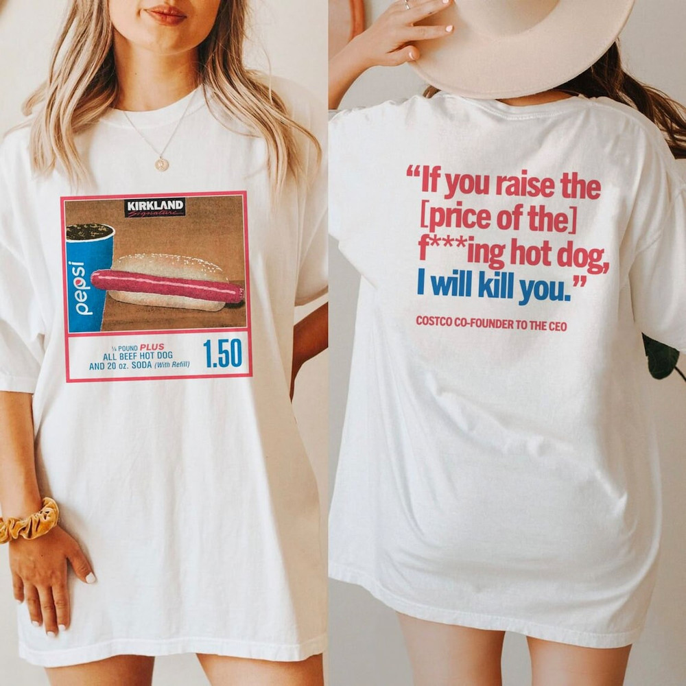 150 Costco Hot Dog & Soda Combo With Quote Shirt, Hot Dog Funny Shirt, Funny Shirt Trending, Costco Lover Gift Shirt, Soda Lover Gift Shirt - 2.jpg
