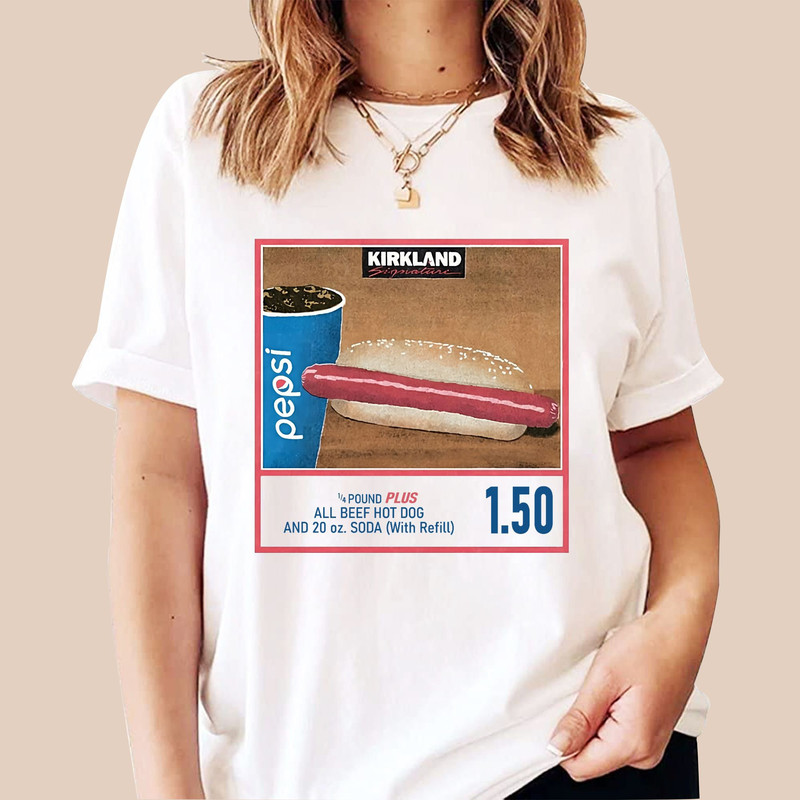 150 Costco Hot Dog & Soda Combo With Quote Shirt, Hot Dog Funny Shirt, Funny Shirt Trending, Costco Lover Gift Shirt, Soda Lover Gift Shirt - 4.jpg