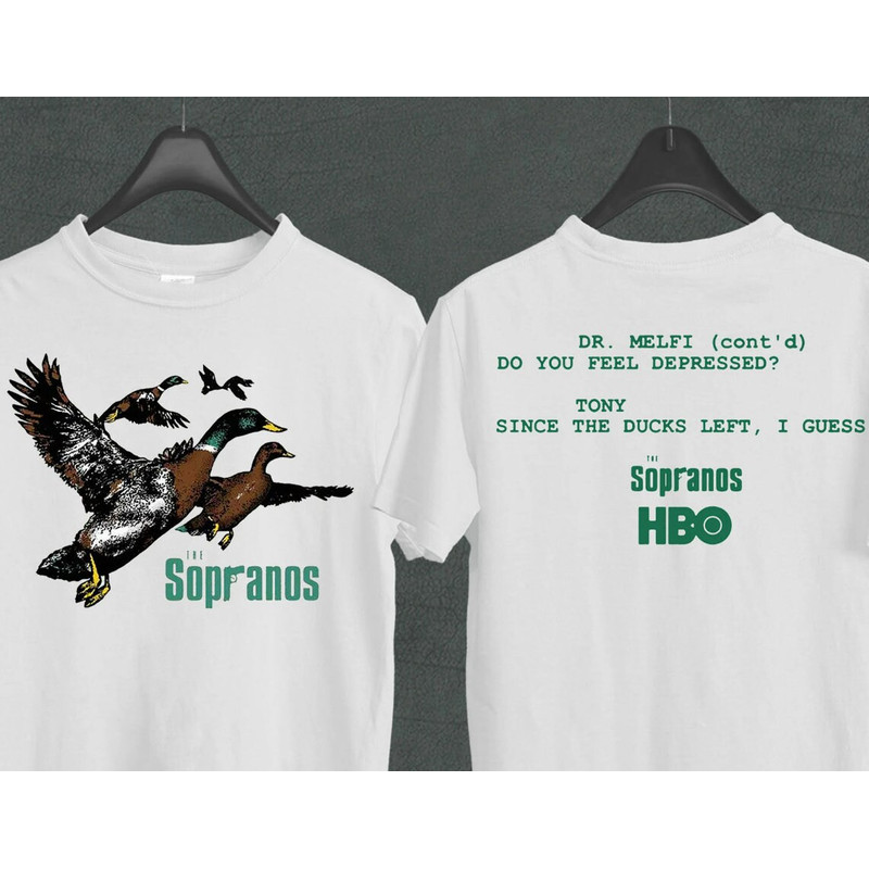 Ducks The Sopranos Shirt, DrMelfi Do You Feel Depressed Shirt, Tony Since the Duck left I Guess Shirt, Sopranos Movie shirt - 3.jpg