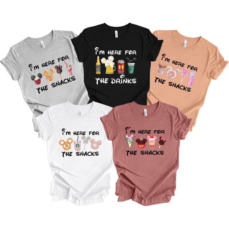 I'm Here For The Snacks, I am Here For The Drinks, Family Shirt, Disney Food Beer Shirts, Disneyland Shirts, Disneyworld Vacation T-shirt - 3.jpg