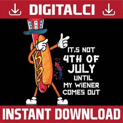 it's not the 4th of july until my wiener comes out hot dog png, funny hot dog american flag png, independence day png
