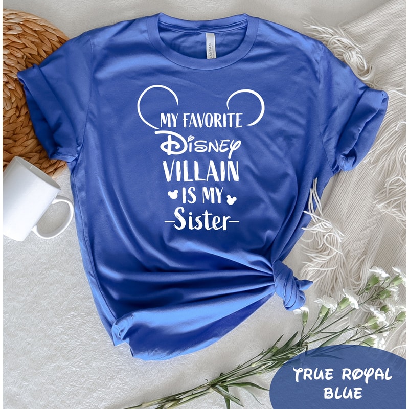 My Favorite Disney Villain Is My Sister T-Shirt, Disney Shirt, Disney Villain Shirt, Matching Shirt, Sister Shirt, Funny Sister Gift - 2.jpg