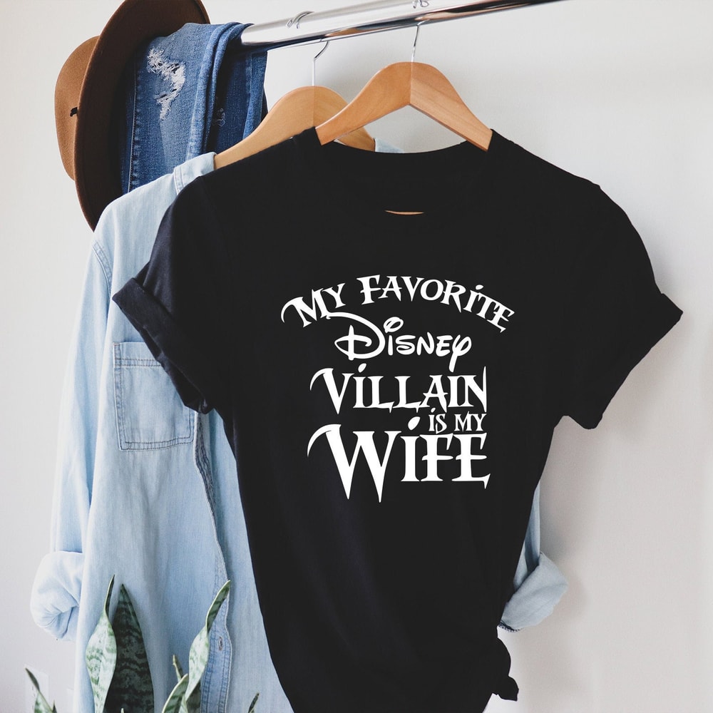 My favorite Disney Villain is my Wife Disney T shirt, Disney Shirt for Men, Man Disney Shirt, Disney Family Shirt, Disney Vacation Shirt - 1.jpg