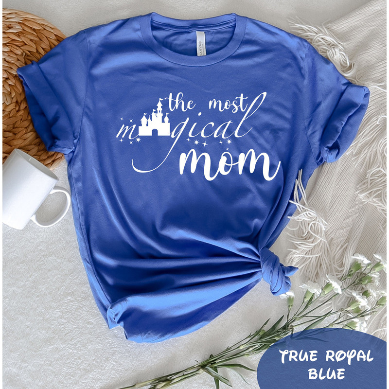 The Most Magical Mom T-Shirt, Disney Magical Mom Shirt, Mother's Day Shirt, Disney Mom Shirt, Mothet's Day Gift, Disneyland Tee, Disney Gift - 4.jpg