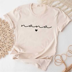 nana shirt, nana shirt, new nana gift, mother's day gift, grandma gift, nana gift, nana t-shirt