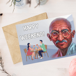 happy weekend! digital greeting card with the leader mahatma gandhi