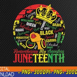 remembering my ancestors juneteenth celebrate black women svg, eps, png, dxf, digital download