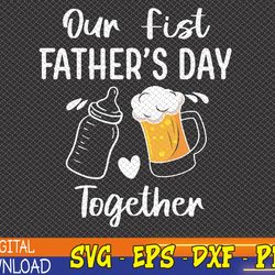 our first father's day svg,matching for dad and son,our 1st father's day, dad and baby svg, eps, png, dxf, digital downl