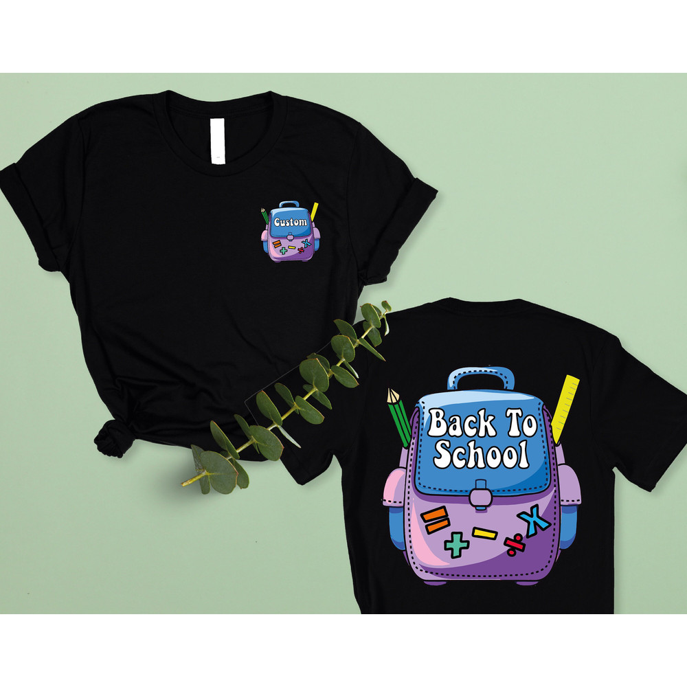 Custom Back To School Name Shirt, Custom Back Pack Name Back To School Tee, First Day Of School Outfit,Personalized Back To School Gift,F270 - 1.jpg