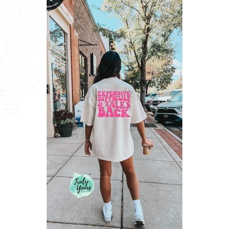 Expensive Difficult & Talks Back T-shirt Retro Tee Gift for Her - 3.jpg
