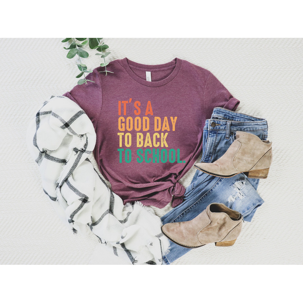 It's A Good Day To Back To School T-shirt, Back to School Teacher Shirt, Back to School Tee, 1st Grade Teacher Shirt, Back to School Shirt - 3.jpg
