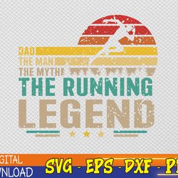 fathers day svg, dad the man the myth the running legend ,for father's day sports papa, svg, eps, png, dxf, digital down