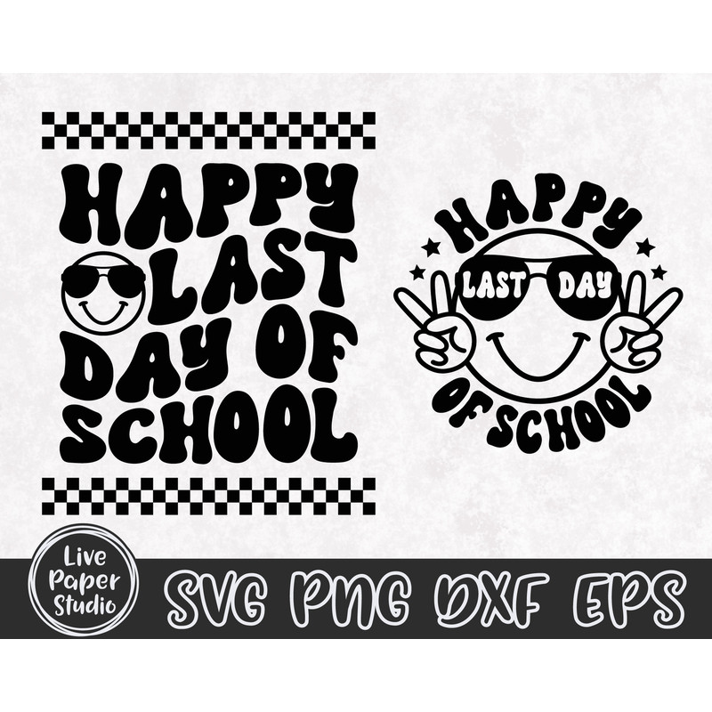 Happy Last Day of School SVG, End of School Svg, Summer Break Svg, Graduation, Teacher Last Day Shirt, Digital Download Png, Dxf, Eps Files - 3.jpg