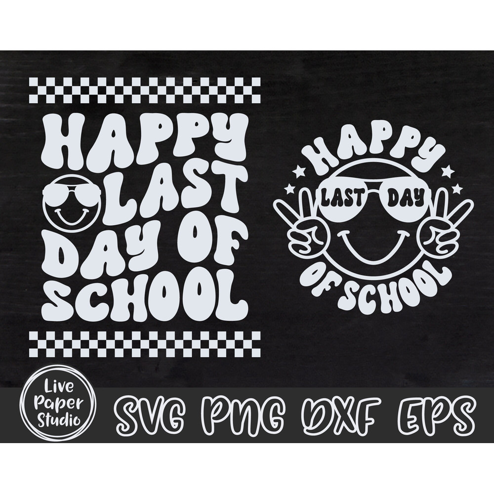 Happy Last Day of School SVG, End of School Svg, Summer Break Svg, Graduation, Teacher Last Day Shirt, Digital Download Png, Dxf, Eps Files - 4.jpg