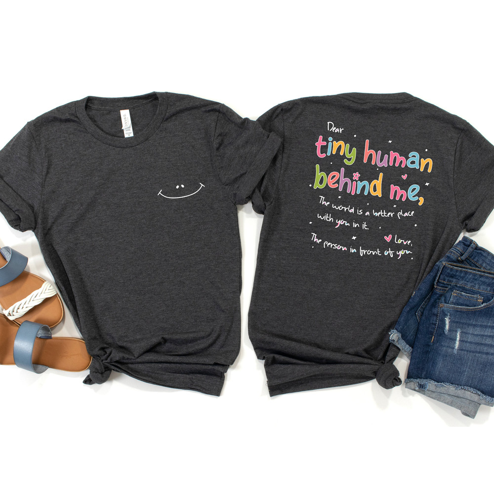 Teacher Back to School Shirt, Dear Tiny Humans Behind Me Shirt, Teacher Appreciation Gift, Preschool Teacher Shirt, Gift for Teachers - 2.jpg
