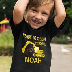 construction preschool shirt - 1st day of school shirt - excavator back to school - ready to crush pre-school personaliz