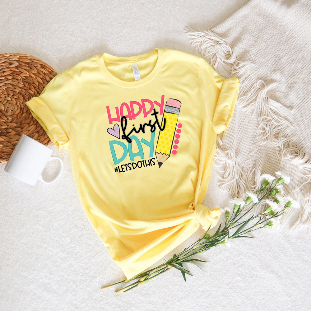 Happy First Day of School Shirt,Teacher Appreciation,Back to School Shirt,Teacher Gift, School Gift, First Grade Shirt, Teacher Squad Shirt - 1.jpg