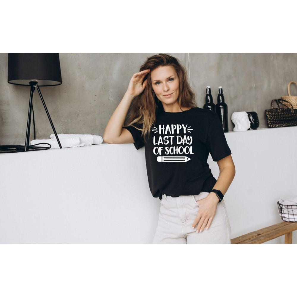 Happy Last Day of School Shirt, Pre-k Graduation Shirt, Teacher Life Shirt, School Shirt, College Graduation Shirts, End Of School Shirt - 1.jpg