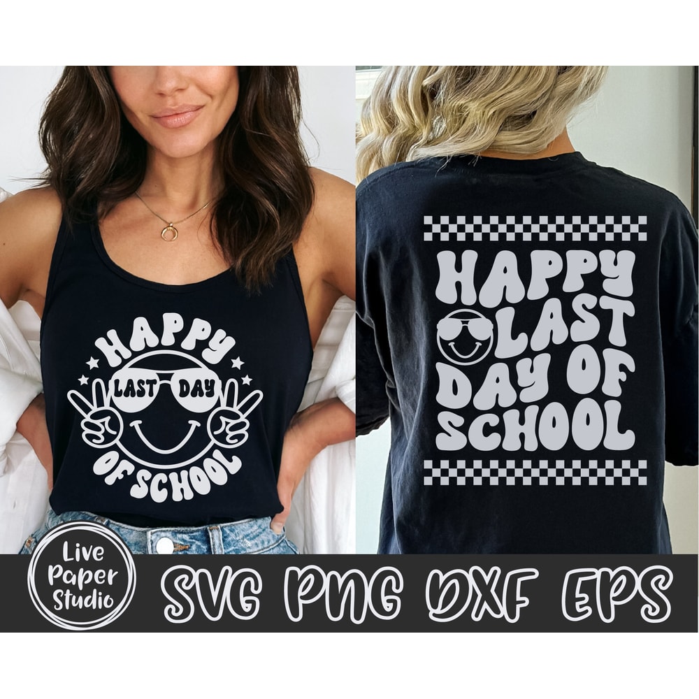 Happy Last Day of School SVG, End of School Svg, Summer Break Svg, Graduation, Teacher Last Day Shirt, Digital Download Png, Dxf, Eps Files - 2.jpg