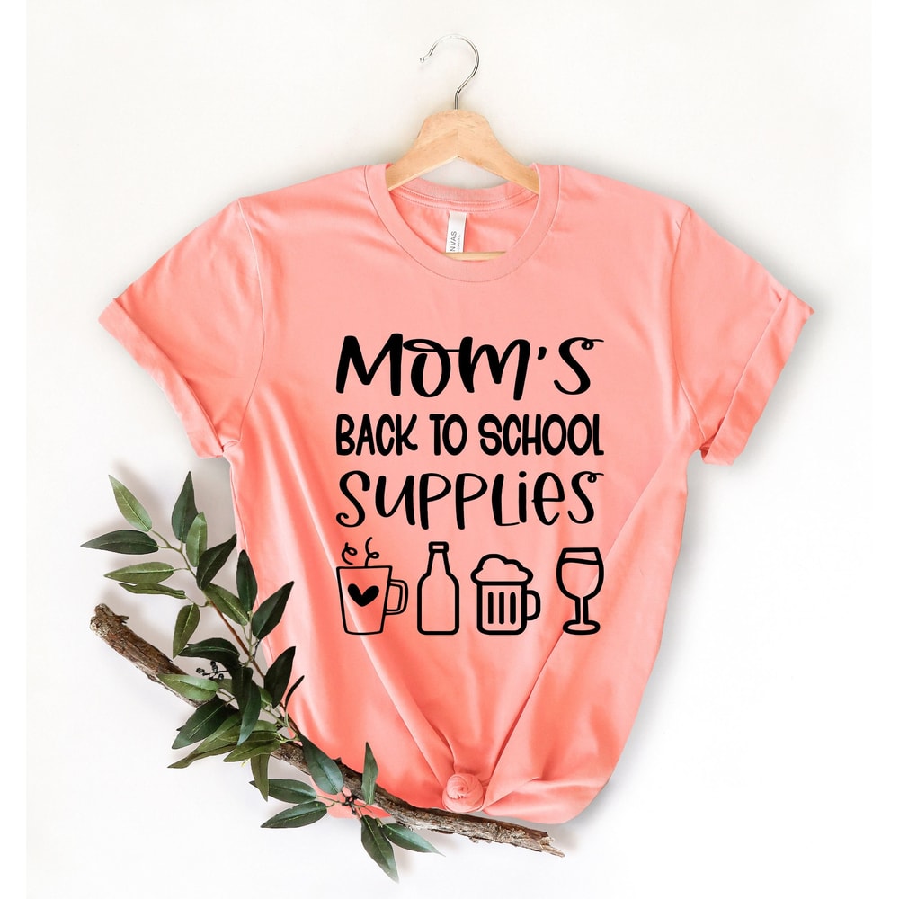 Mom's back to school supplies shirt, Funny mom shirt, Back to school shirt, Back to school supplies shirt, Mom shirt, School shirt - 1.jpg
