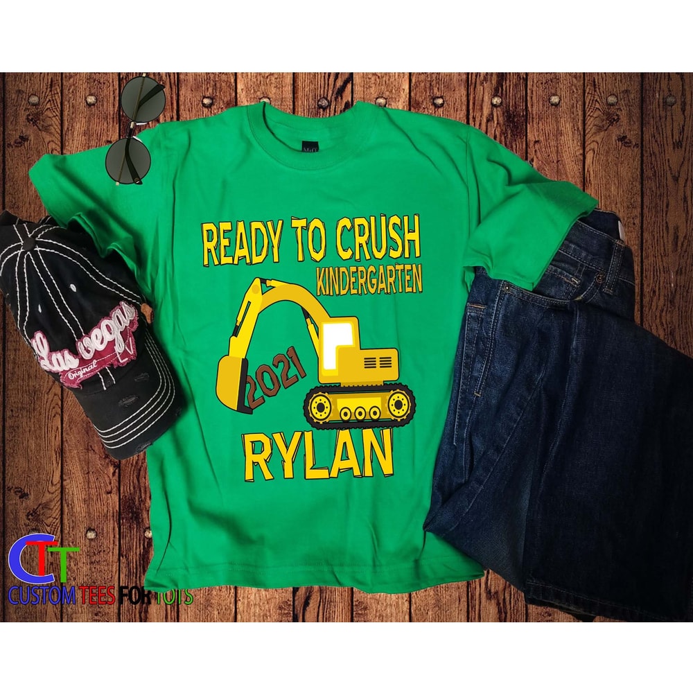 Personalized Construction Kindergarten shirt - 1st day of school t-shirt -Excavator Ready to crush Kindergarten shirt back to school - 6.jpg