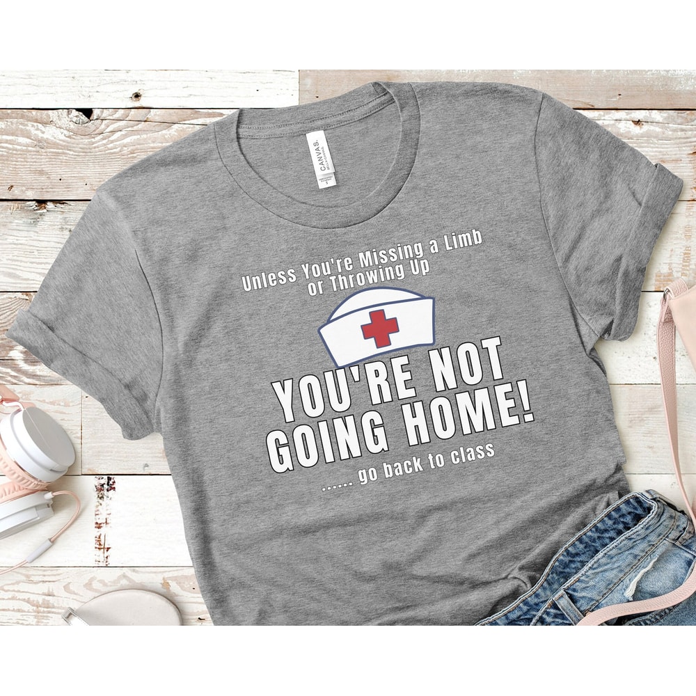 School Nurse Go Back to Class Shirt, School Nurse Not Going Home Tee, Funny School Nurse TShirt, School Nurse Gift, School Nurse T-Shirt - 3.jpg