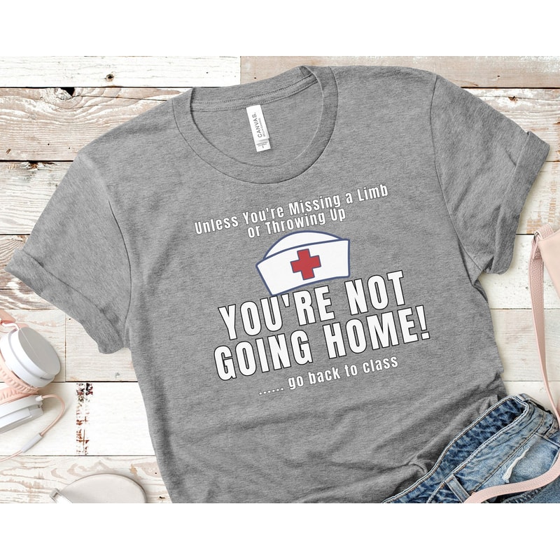 School Nurse Go Back to Class Shirt, School Nurse Not Going Home Tee, Funny School Nurse TShirt, School Nurse Gift, School Nurse T-Shirt - 3.jpg