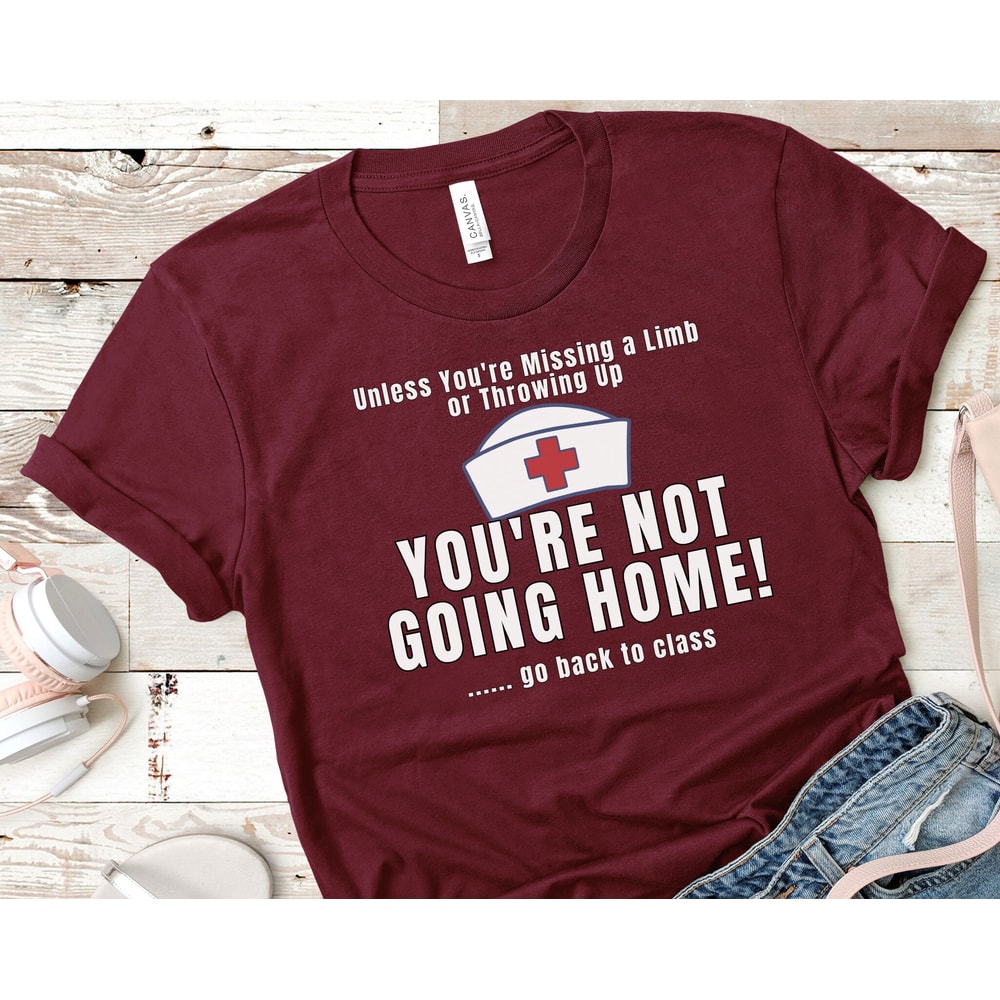 School Nurse Go Back to Class Shirt, School Nurse Not Going Home Tee, Funny School Nurse TShirt, School Nurse Gift, School Nurse T-Shirt - 5.jpg