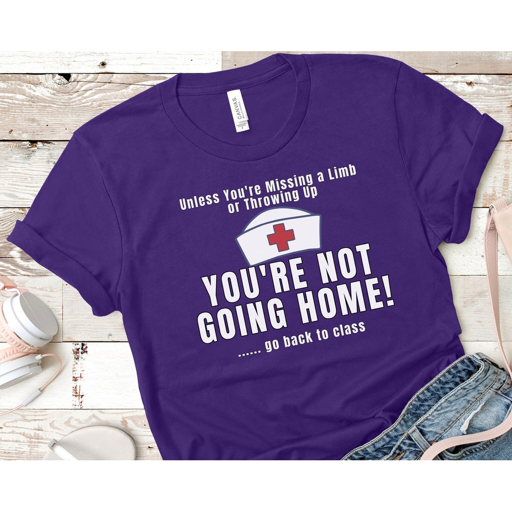 School Nurse Go Back to Class Shirt, School Nurse Not Going Home Tee, Funny School Nurse TShirt, School Nurse Gift, School Nurse T-Shirt - 6.jpg