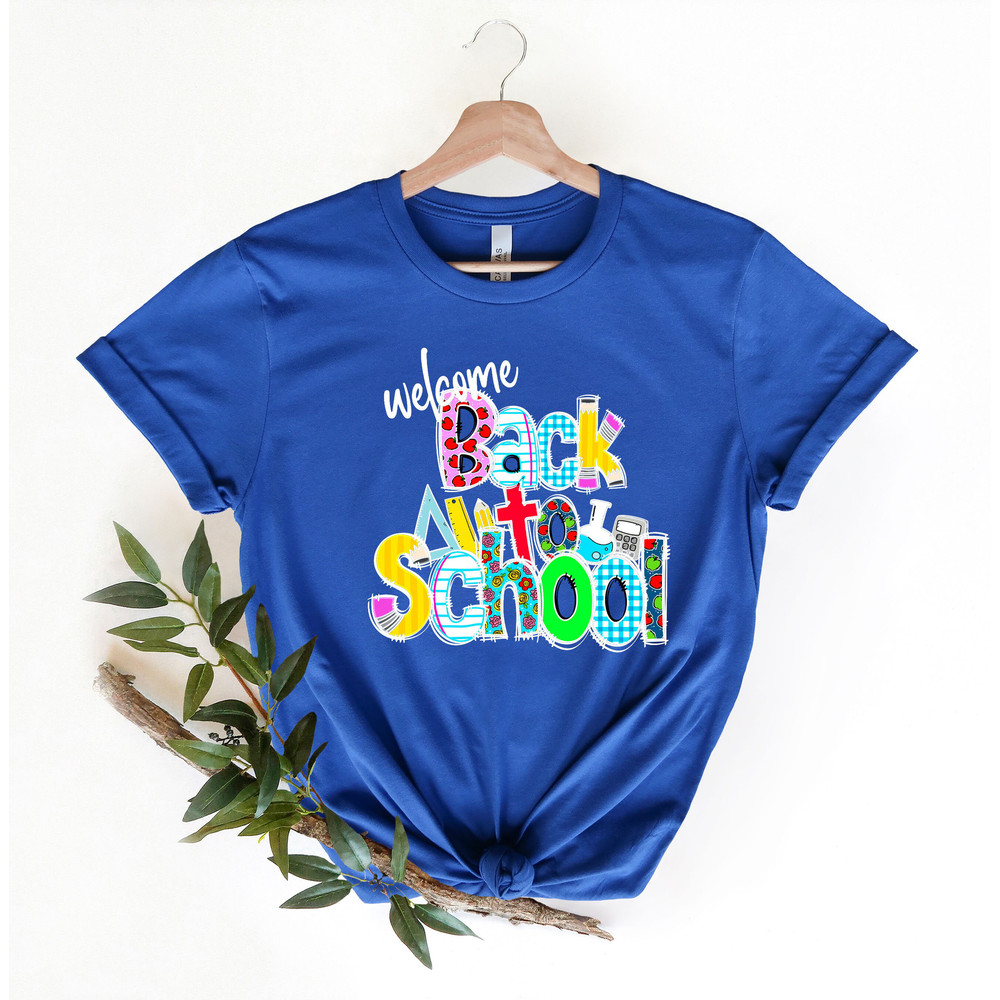 Welcome Back To School Shirt, Back To School Shirt, Teacher Life Shirt, Preschool Shirt, Inspirational Shirt, Student Shirt - 3.jpg