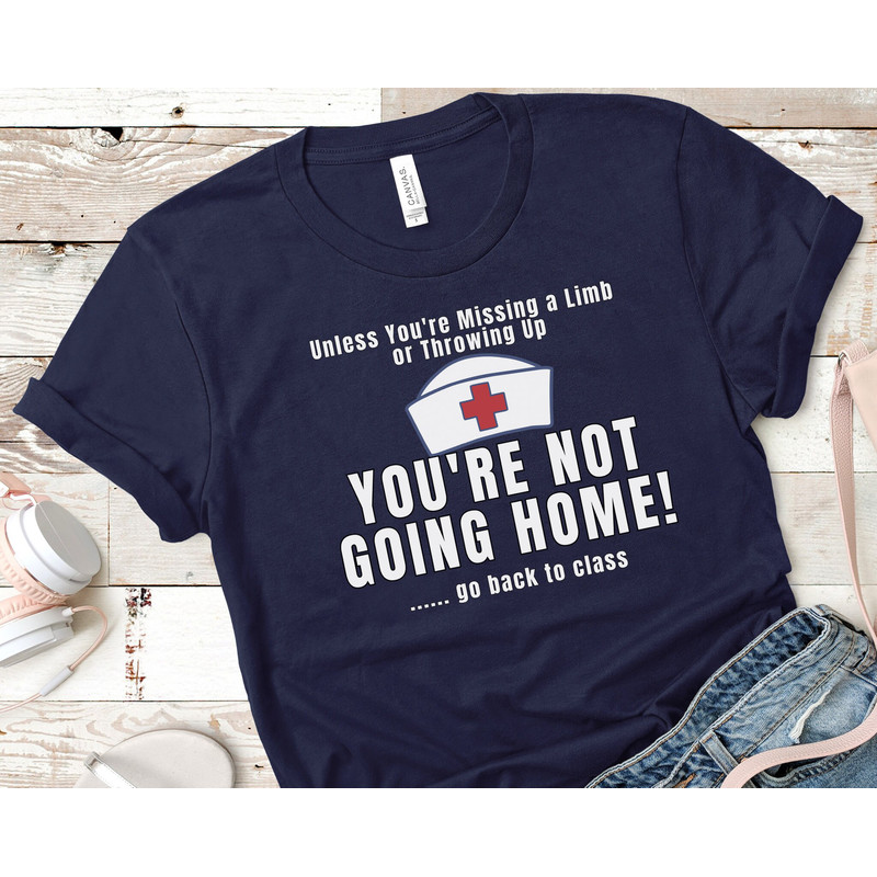 School Nurse Go Back to Class Shirt, School Nurse Not Going Home Tee, Funny School Nurse TShirt, School Nurse Gift, School Nurse T-Shirt - 4.jpg