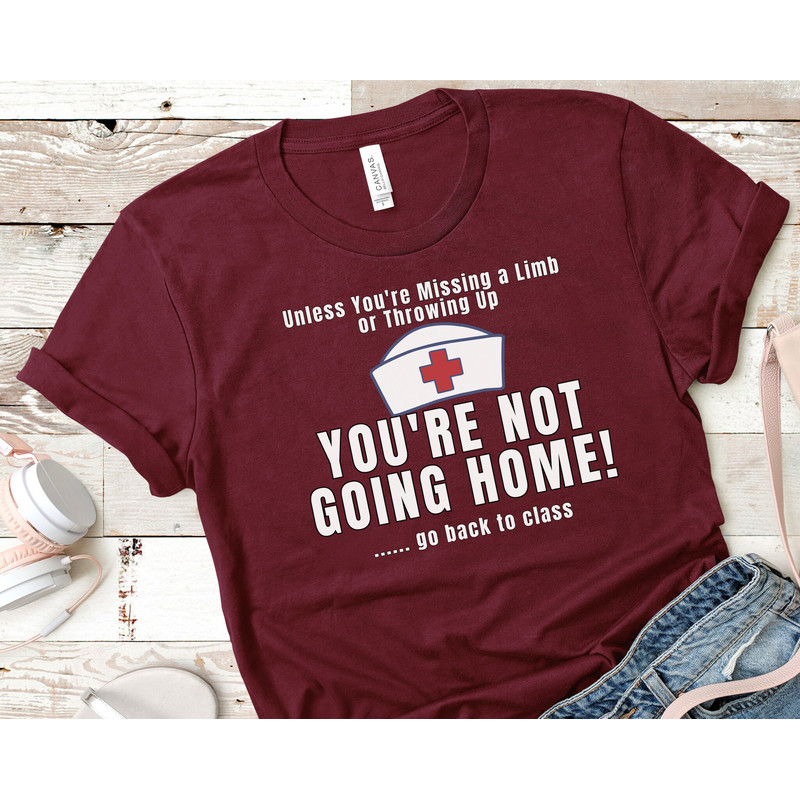 School Nurse Go Back to Class Shirt, School Nurse Not Going Home Tee, Funny School Nurse TShirt, School Nurse Gift, School Nurse T-Shirt - 5.jpg