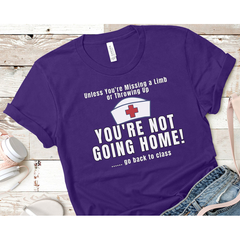 School Nurse Go Back to Class Shirt, School Nurse Not Going Home Tee, Funny School Nurse TShirt, School Nurse Gift, School Nurse T-Shirt - 6.jpg