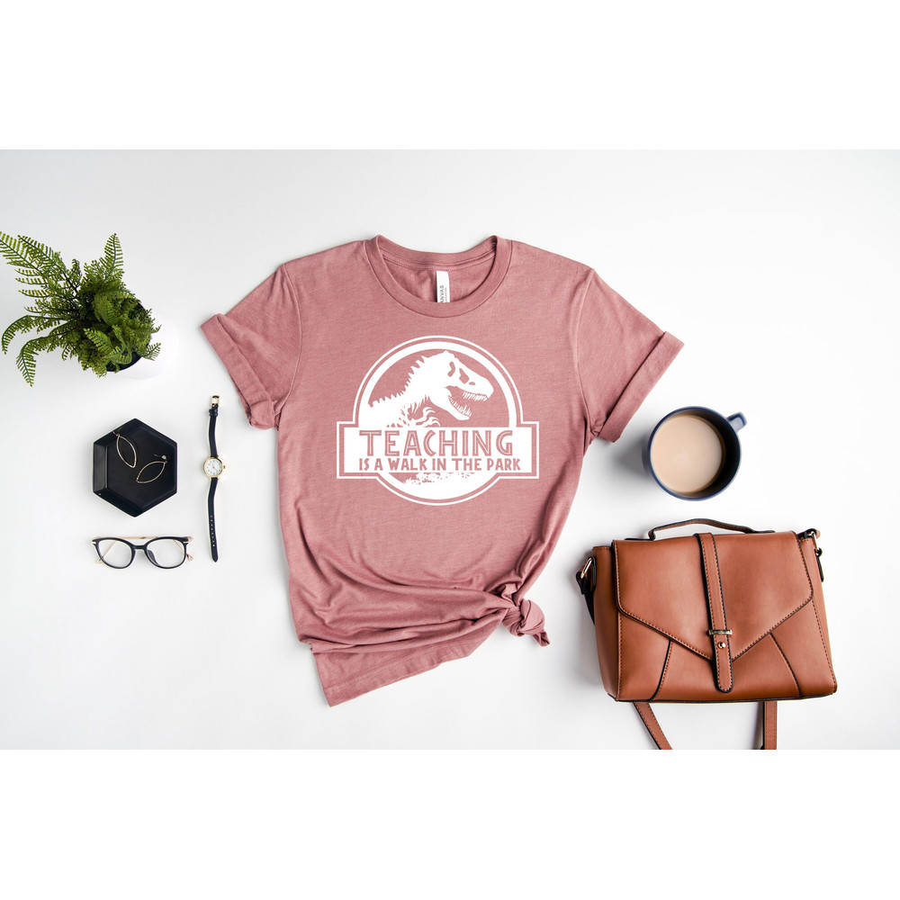 Teaching Is A Walk In The Park Shirt, Funny Teacher Shirt, Teacher Life Shirt, Teacher Gifts, Back To School Shirt, First Day Of School - 3.jpg