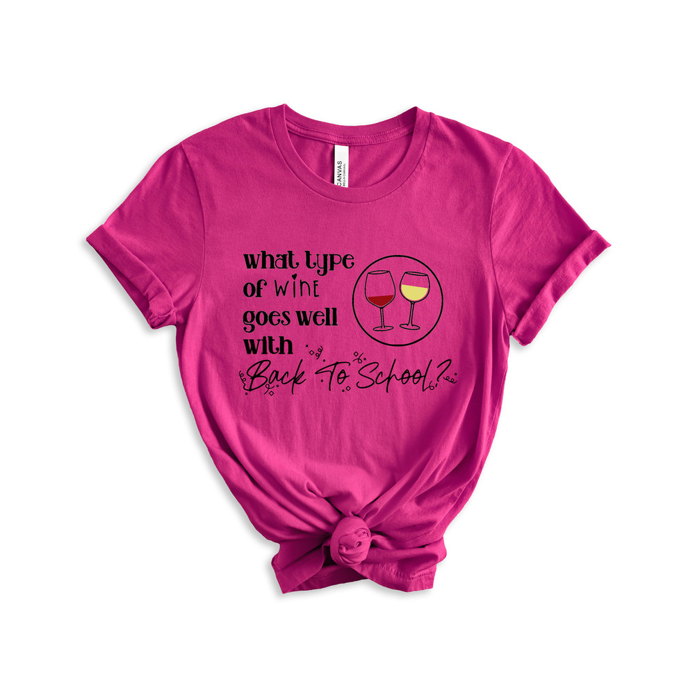 What Kind of Wine Goes With School Shirt, Funny school Shirt, School Shirt, Funny school Shirt, Go back to school shirt,Shirt, Wine Shirt - 3.jpg