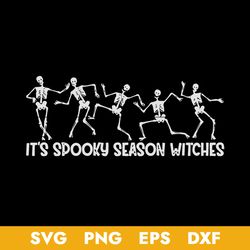 It's Spooky Season Witches Dancing Skeletons Svg, Halloween Svg, Png Dxf Eps Digital File