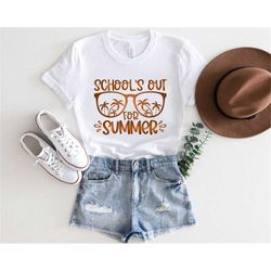 schools out for summer shirt, happy last day of school shirt, end of the school year shirt, summer holiday shirt, teache