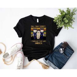 randy marsh t-shirt, randy marsh oh im sorry i thought this was america vintage t shirt gift tee for men women t-shirts,