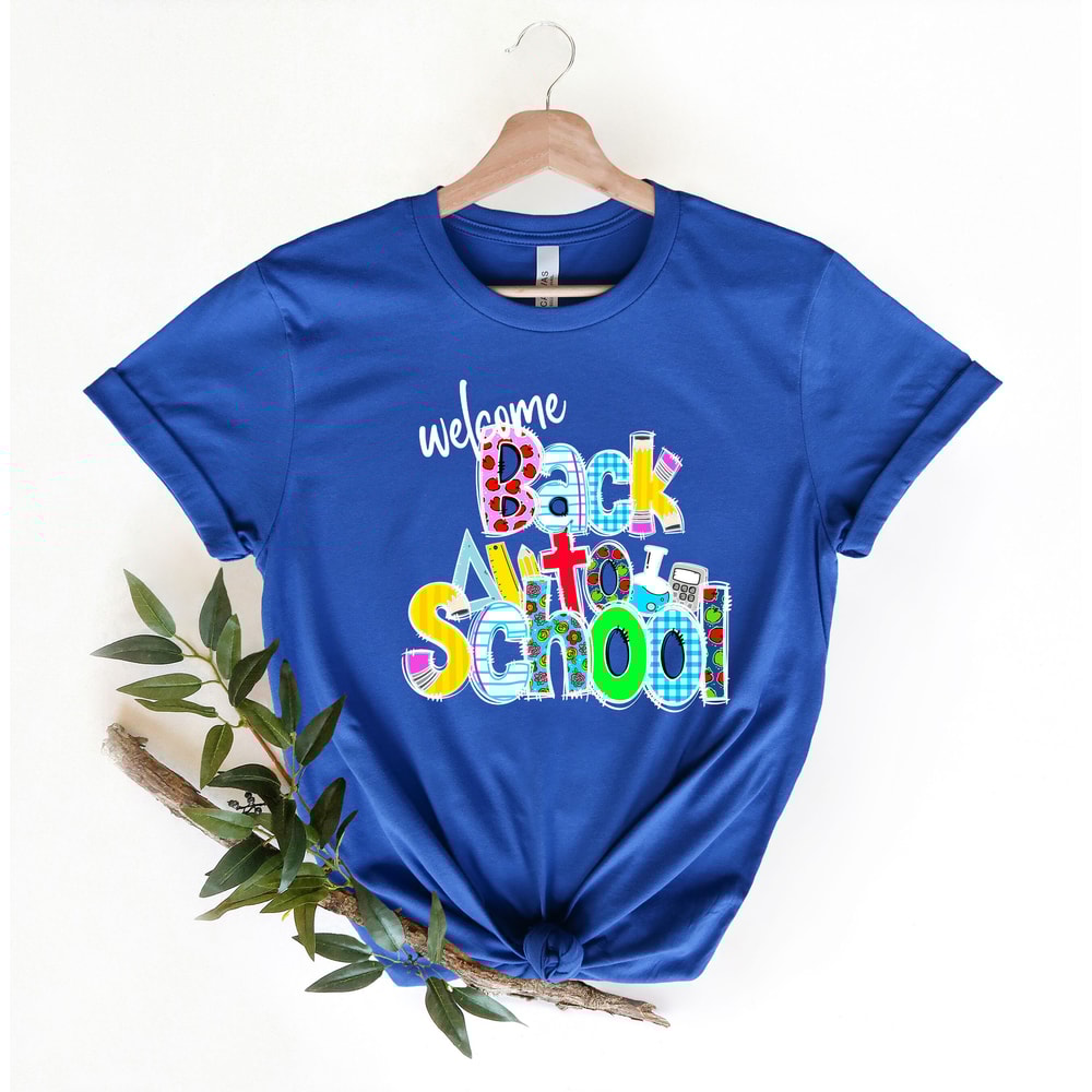 Welcome Back To School Shirt, Back To School Shirt, Teacher Life Shirt, Preschool Shirt, Inspirational Shirt, Student Shirt - 3.jpg