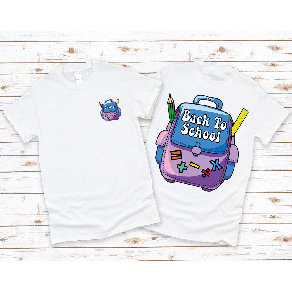 Custom Back To School Name Shirt, Custom Back Pack Name Back To School Tee, First Day Of School Outfit,Personalized Back To School Gift,F270 - 2.jpg