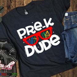 pre-k dude shirt- pre-k 1st day of school shirt - kids boy girl back to school tee