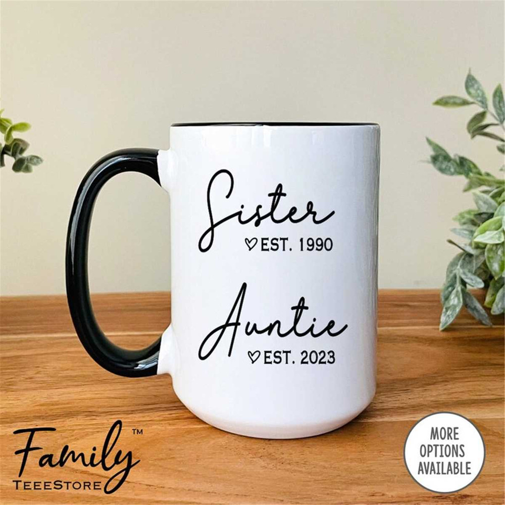 MR-29620239102-sister-est-year-auntie-est-year-coffee-mug-auntie-mug-image-1.jpg