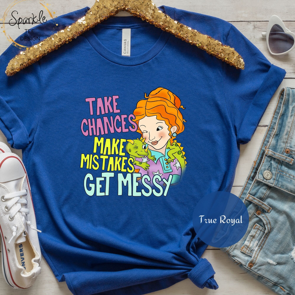 Take Chances Make Mistakes Get Messy Shirt, Miss Frizzle Shirt, Magic School Bus, Teacher, Back to School shirt - 2.jpg