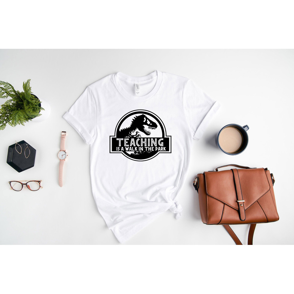 Teaching Is A Walk In The Park Shirt, Funny Teacher Shirt, Teacher Life Shirt, Teacher Gifts, Back To School Shirt, First Day Of School - 8.jpg