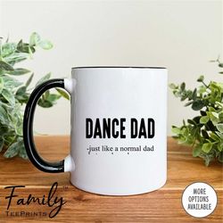 dance dad just like coffee mug dance dad gift funny dance dad mug gift for dance dad