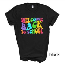 welcome back to school tshirt, back to school shirt, teacher gift, kids back to school tshirt, back to school tshirt