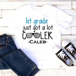 1st grade shirt , first grade just got a lot cooler , first day of school , t-shirt shirt , sunglasses , little boy