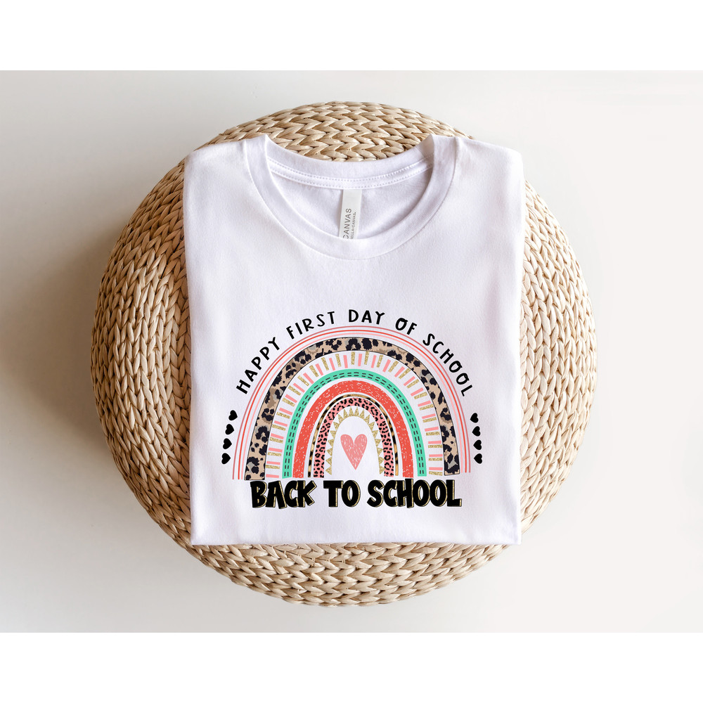 Back To School Rainbow Shirt, First Day Of School Rainbow Shirt, Happy First Day of School Shirt, Back To School Shirt, Teacher Gift - 3.jpg