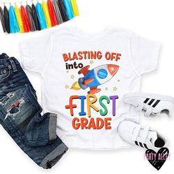 blasting off into first grade shirt , 1st grade tee , school rocket shirt , personalized back to school , back to school