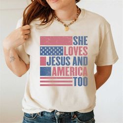 she loves jesus and america too shirt, patriotic shirt, independence day gift, christian 4th of july shirt, jesus indepe